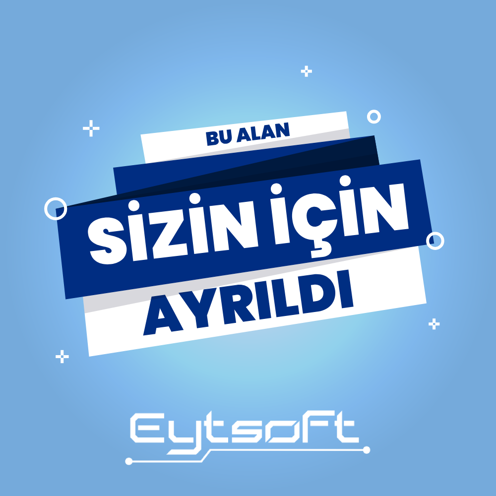 BU ALAN SİZİN İÇİN AYRILMIŞTIR