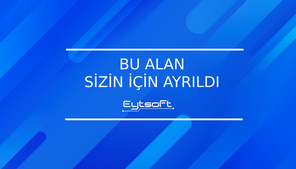 BU ALAN SİZİN İÇİN AYRILMIŞTIR